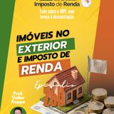 PDIR Ep. 268 – Imóveis no exterior e imposto de renda