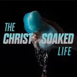 The Christ-Soaked Life | Colossians 3:12-17 | Rev. Barrett Owen