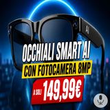 Occhiali Smart AI con fotocamera a 149,99€