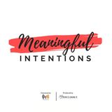 MEANINGFUL INTENTIONS! Digital Detox