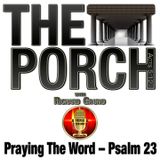 The Porch - Praying The Word – Psalm 23