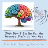 246: Don't Settle For An Average Brain As You Age