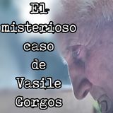 El misterioso caso de Vasile Gorgos