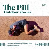 The Pill Outdoor Stories - Sentieri Selvaggi