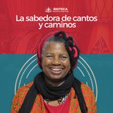 La sabedora de cantos y caminos