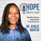 Dr. Ashlie Martin - Medication Assisted Treatment