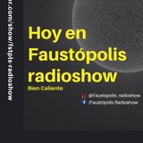 Faustópolis Radioshow:Bien Caliente