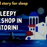 Travel Bedtime Story _ A Sleepy Bookshop in Santorini _ Relaxing Sleepy Travel Story