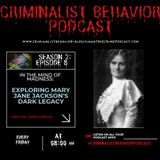 In the Mind of Madness: Exploring Mary Jane Jackson's Dark Legacy