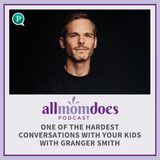 One of the Hardest Conversations with Your Kids with Granger Smith