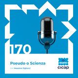 Pseudo o Scienza - con Massimo Pigliucci