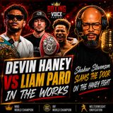 ☎️Devin Haney vs Liam Paro in the Works❓Shakur Stevenson Slams the Door on Haney