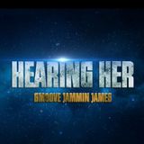 Hearing Her