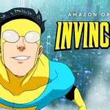 Episode 44 - Amazon Prime Original "Invincible" Review