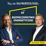 Jarosław Wajer - bezpieczeństwo energetyczne