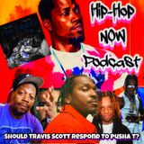 Should Travis Scott Respond to Pusha T?