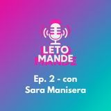 Letomande #2 – Sara Manisera: giornalismo dove fa più male