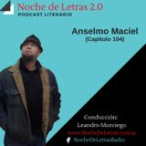 Programa 104 de Noche de Letras 2.0, con Anselmo Maciel (Poesía)