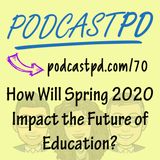 How Will Spring 2020 Impact the Future of Education? – PPD070