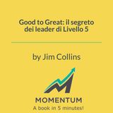 Good to Great: il segreto dei leader di Livello 5 (Jim Collins)