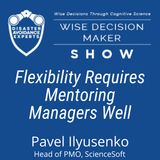 #325: Flexibility Requires Mentoring Managers Well: Pavel Ilyusenko, Head of PMO, ScienceSoft