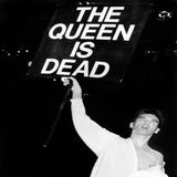 The Queen Is DEAD