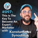 Odyssey #097: Konstantinos Synodinos - This Is The Key To Become An Expert Marketer | Ep 274