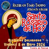 SANTO ROSARIO DE HOY. MISTERIOS DOLOROSOS. MARTES Y VIERNES
