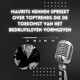 Maurits Hennen Spreekt Over Toptrends Die De Toekomst Van Het Bedrijfsleven Vormgeven