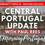 Central Portugal UPDATE with Paul Rees on Good Morning Portugal!