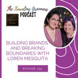 Building Brands And Breaking Boundaries With Loren Mesquita