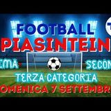 FOOTBALL PIASINTEIN - Prima, Seconda e Terza Categoria: cosa è successo Domenica 7 Settembre nel PIACENTINO