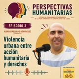 03 Violencia urbana entre accion humanitaria y derechos