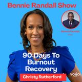 Bennie Randall Show (Ep 3807) Christy Rutherford 90 Days To Burnout Recovery