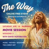 “The Way”, Weekend 3 - Saturday Movie Session with David Hoffmeister