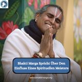 Bhakti Marga Spricht Über Den Einfluss Eines Spirituellen Meisters