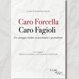 Caro Forcella. Caro Fagioli. Un carteggio inedito su psichiatria e giornalismo