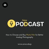 How to Choose and Buy Photo Film for Better Analog Photography