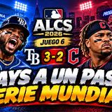 🔥 ¡RAYS A UN PASO DE LA SERIE MUNDIAL! Cleveland contra la pared | MLB Playoffs 2026