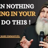 Bishop mar mari Emmanuel when nothing is going well