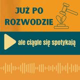 86: Już po rozwodzie, ale ciągle się spotykają