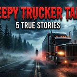 6 TRUE Trucker Horror Stories That Will Keep You Awake All Night