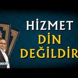 Hizmet Din Değildir!   AHMET KURUCAN