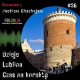 Dzieje Lublina. Czas na korektę | Jacek Chachaj