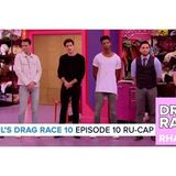 RuPaul’s Drag Race Season 10 | Episode 10 Ru-Cap