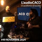 L'audioCACO di novembre 24 - #49