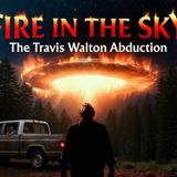 FIRE IN THE SKY! THE TRAVIS WALTON ABDUCTION w/ Steve Long