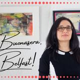 Buonasera, Belfast! #13 | Contemporary art with Francesca Biondi