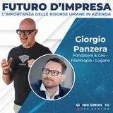 Futuro d'Impresa ne parliamo con: Giorgio Panzera - Fondatore & Ceo - Filantropia - Lugano