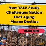 New YALE Study Challenges Notion That Aging Means Decline - Senior To Seniors